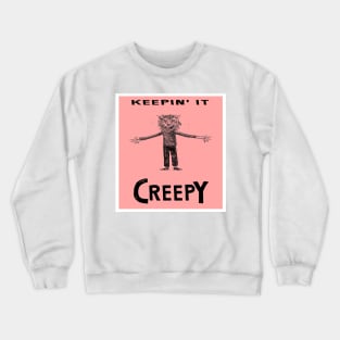 Keepin It Creepy Crewneck Sweatshirt